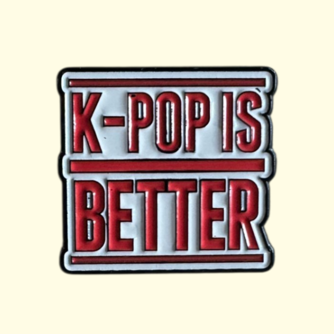 K-Pop Better Pin Badge