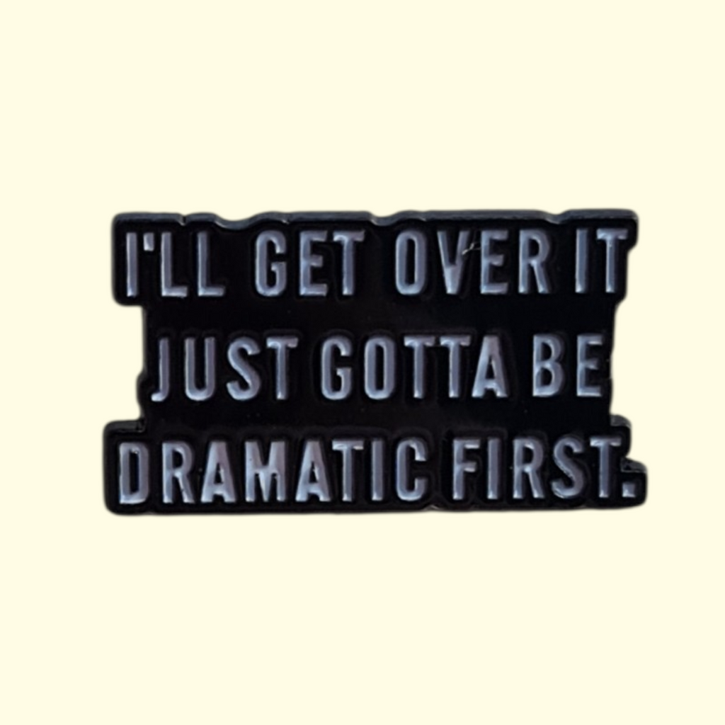 Quote Dramatic Pin Badge