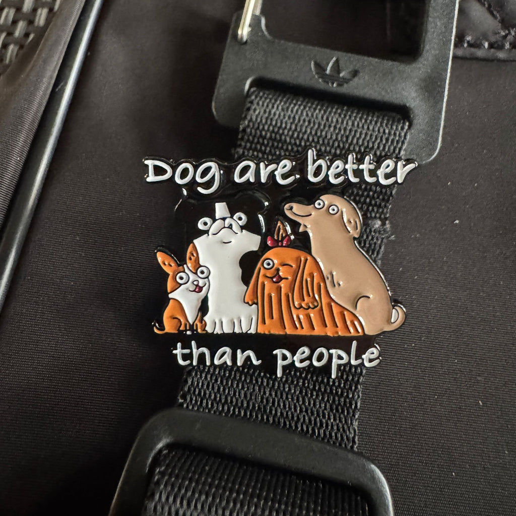 Dogs Are Better Than People Pin Badge