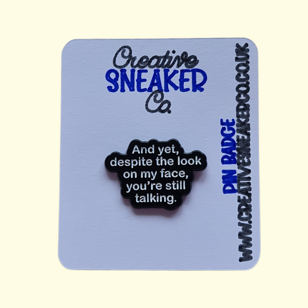 Quote Still Talking Pin Badge
