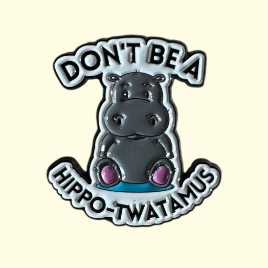 Hippo - Twatamus Funny Pin Badge