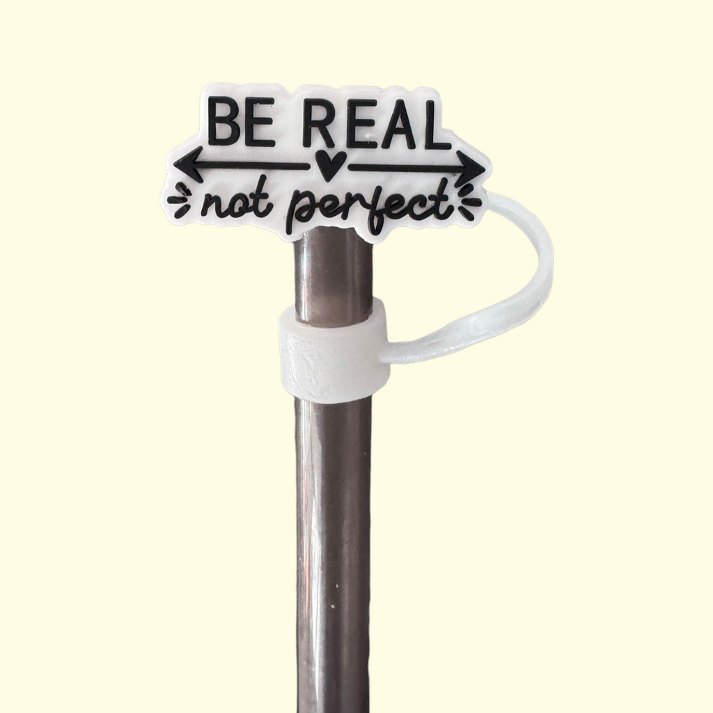 Quote Be Real Straw Topper