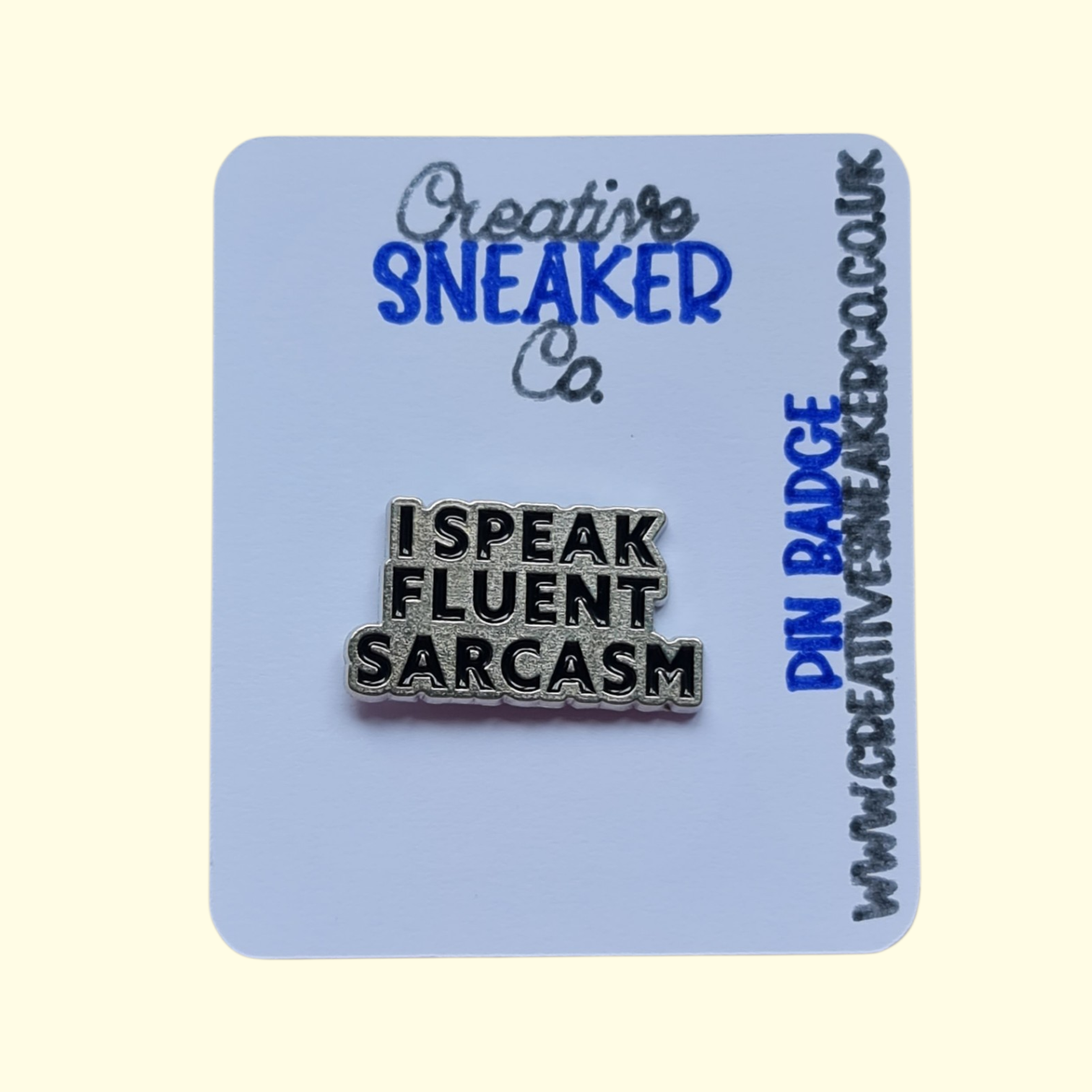 Quote Sarcasm Pin Badge