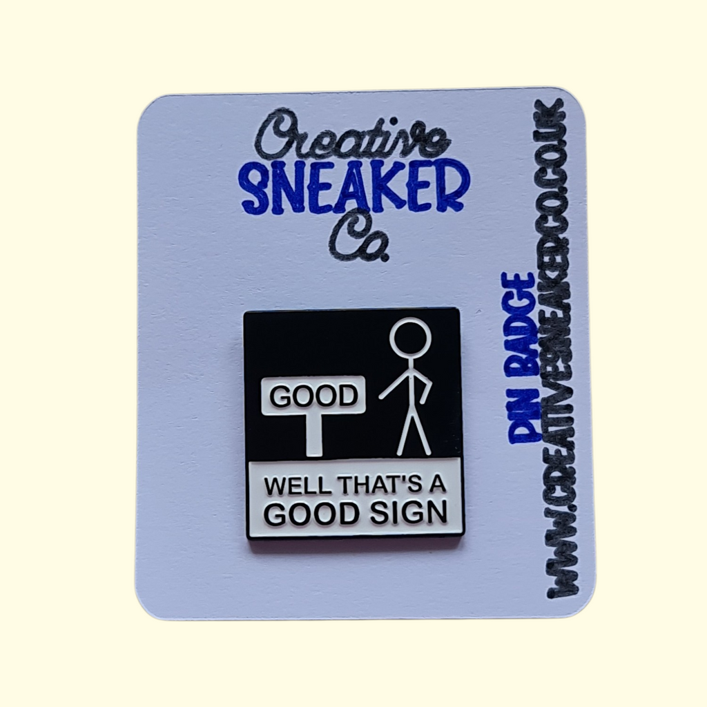 Quote Funny Good Sign Pin Badge